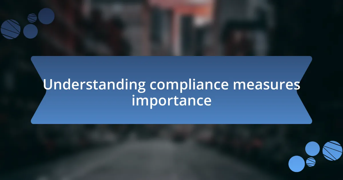 Understanding compliance measures importance