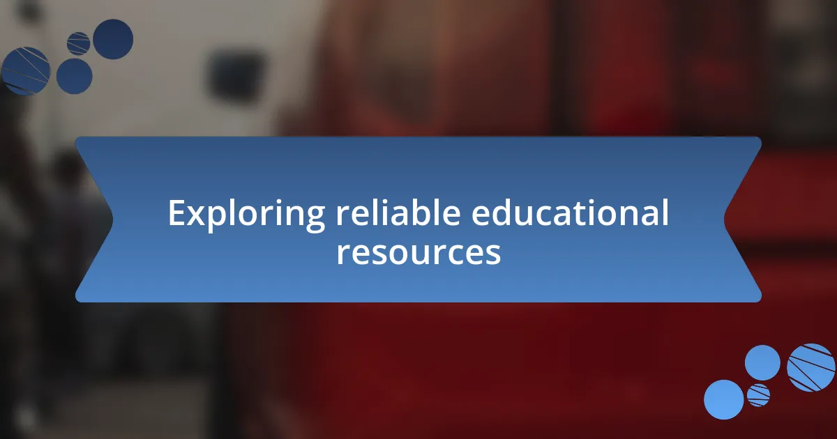 Exploring reliable educational resources