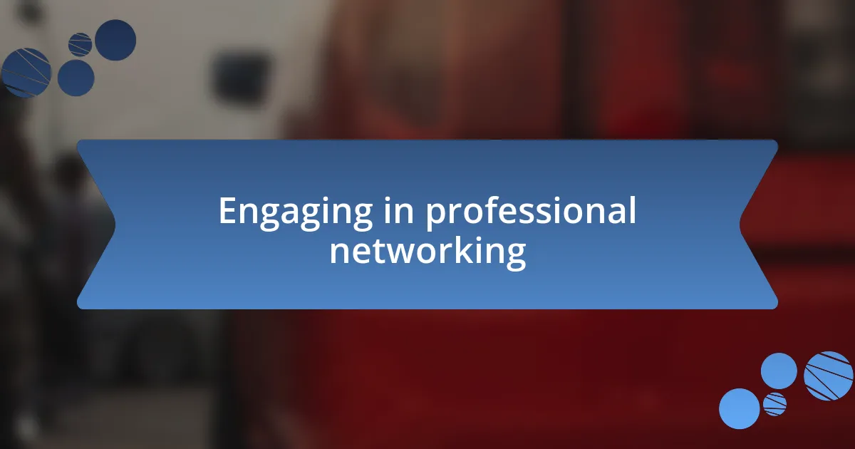 Engaging in professional networking