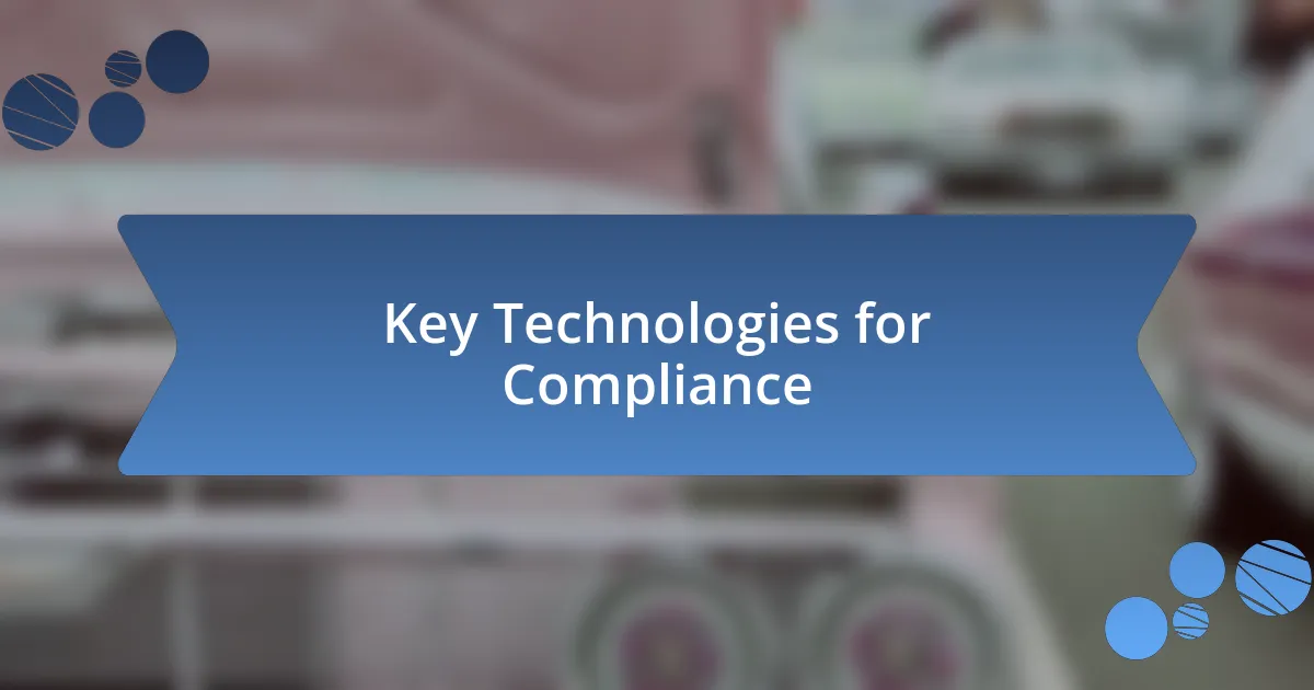 Key Technologies for Compliance