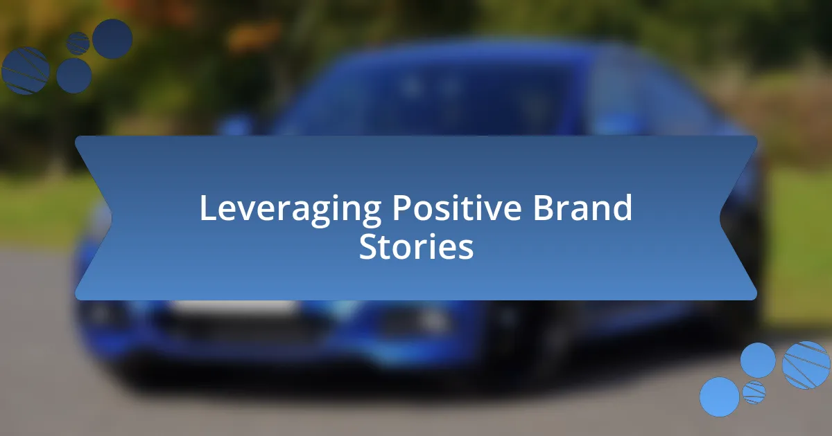 Leveraging Positive Brand Stories