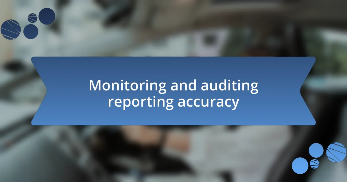 Monitoring and auditing reporting accuracy