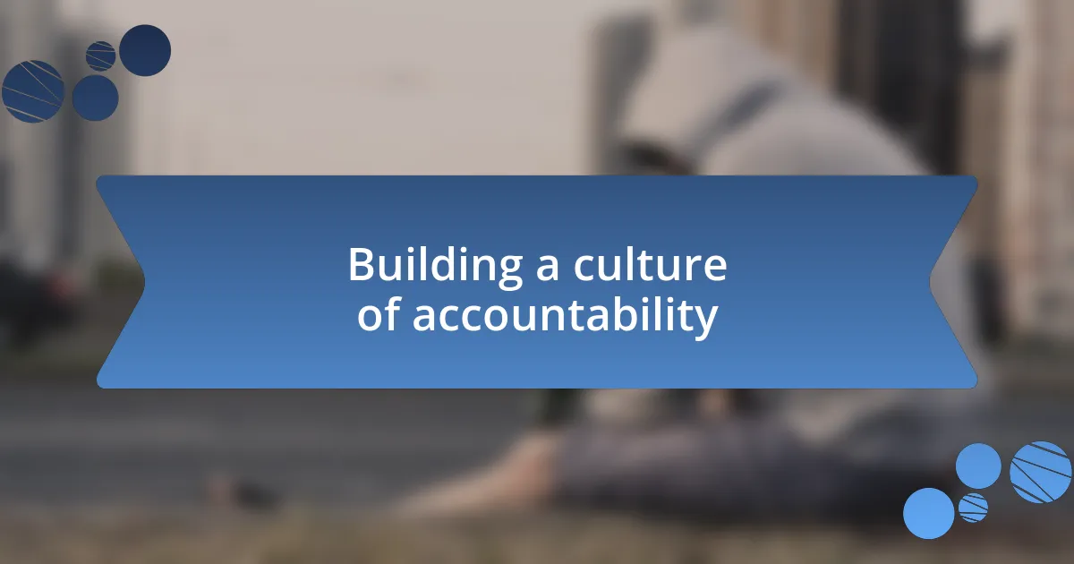 Building a culture of accountability