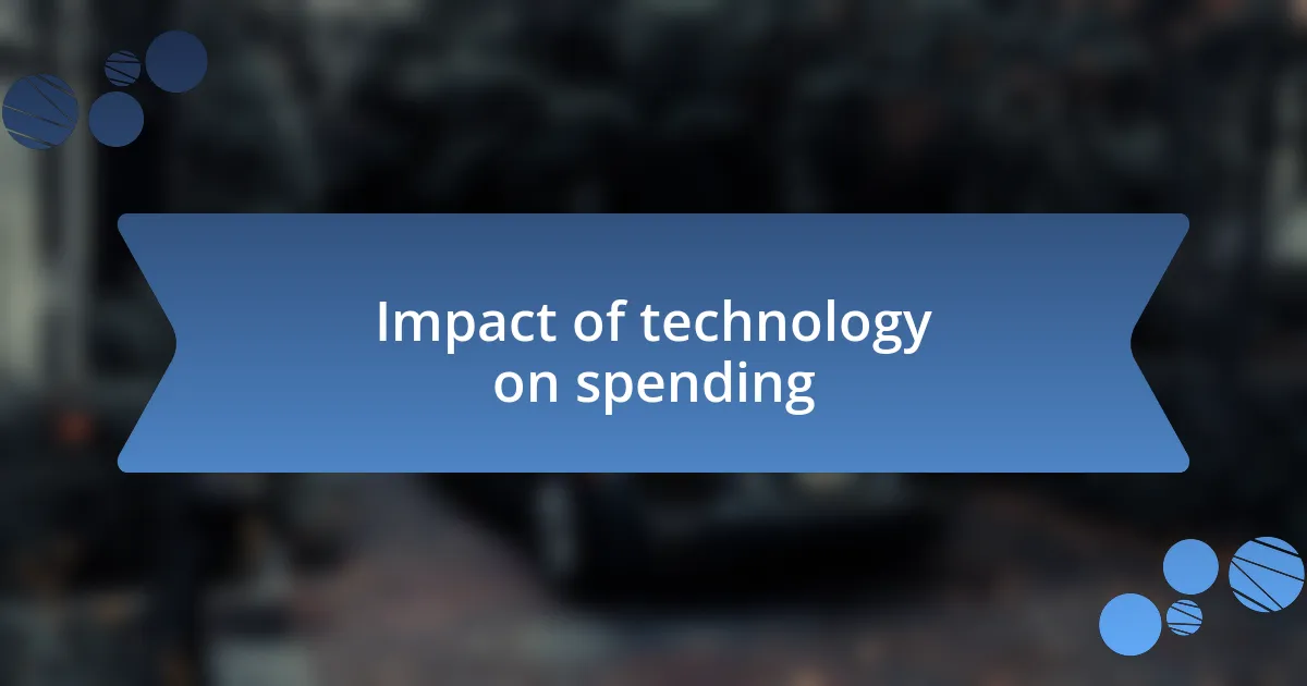 Impact of technology on spending