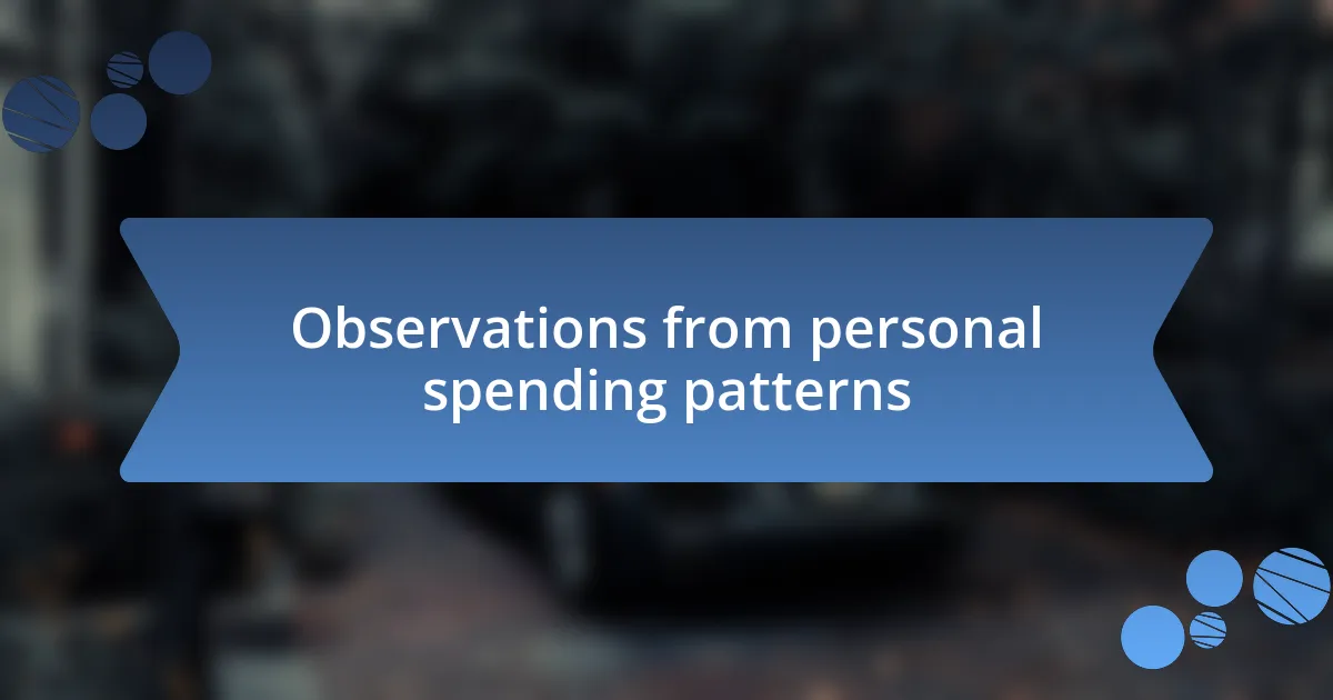 Observations from personal spending patterns