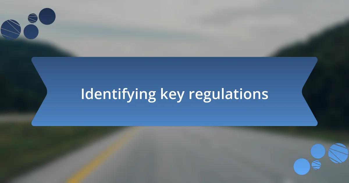 Identifying key regulations