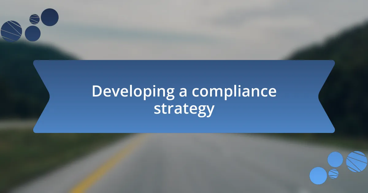 Developing a compliance strategy