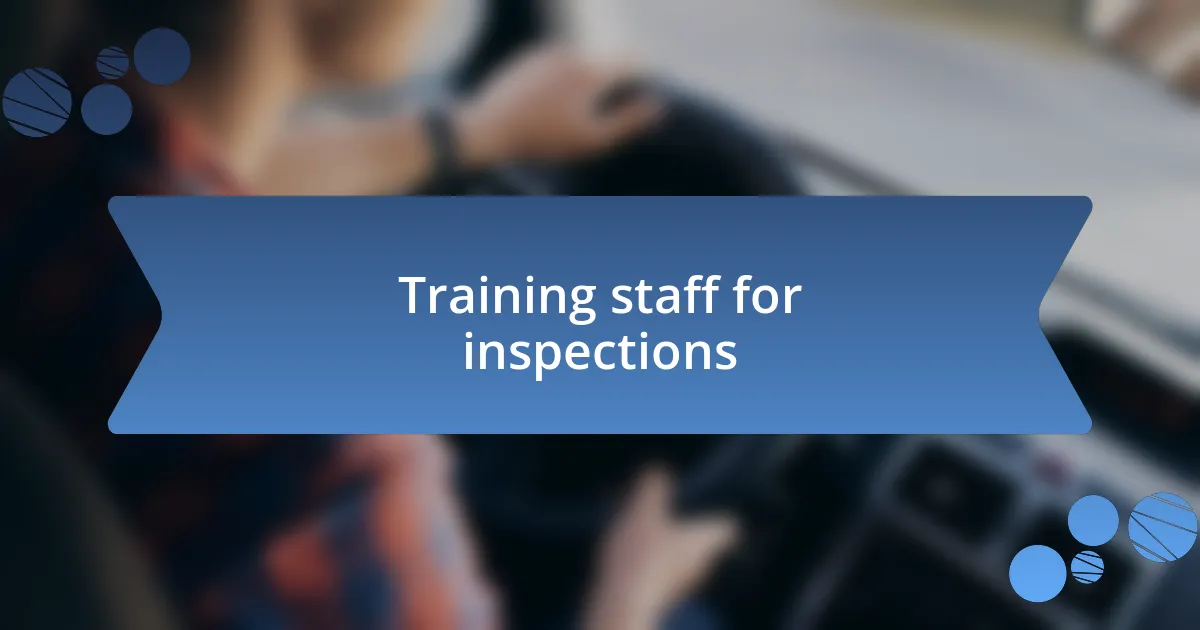 Training staff for inspections