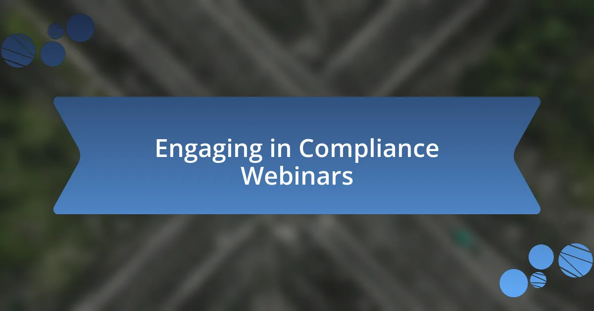 Engaging in Compliance Webinars