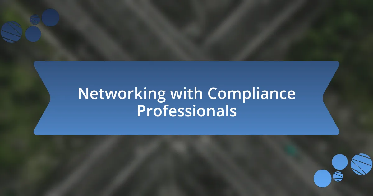 Networking with Compliance Professionals