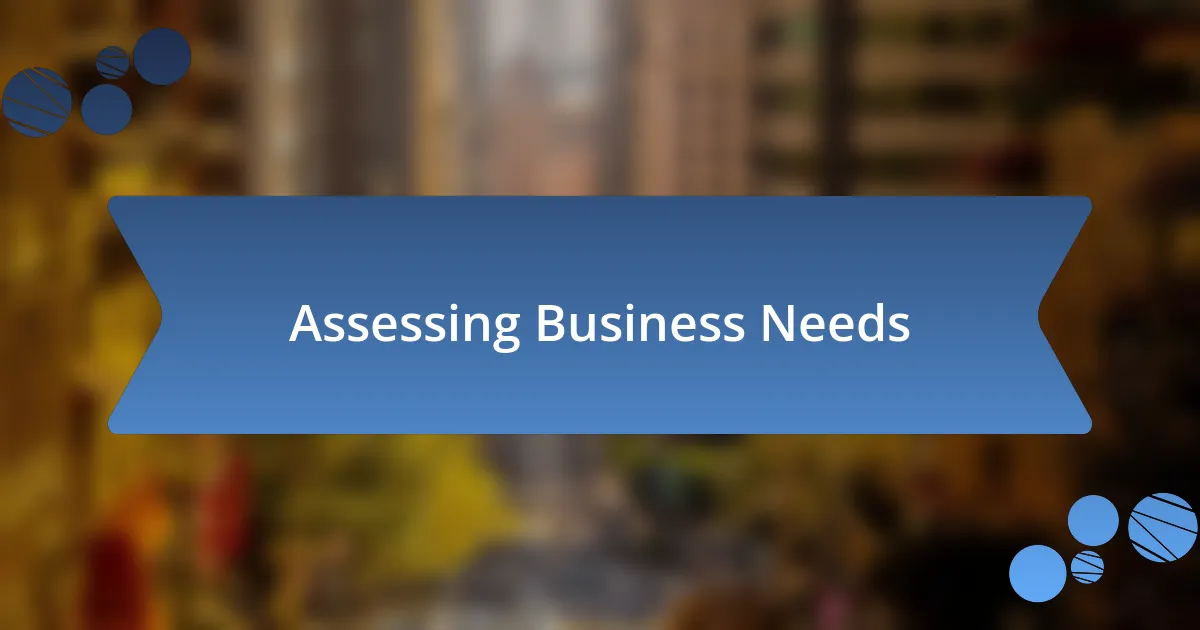 Assessing Business Needs