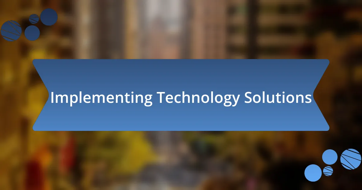 Implementing Technology Solutions