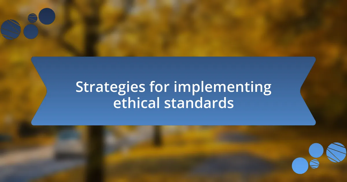 Strategies for implementing ethical standards