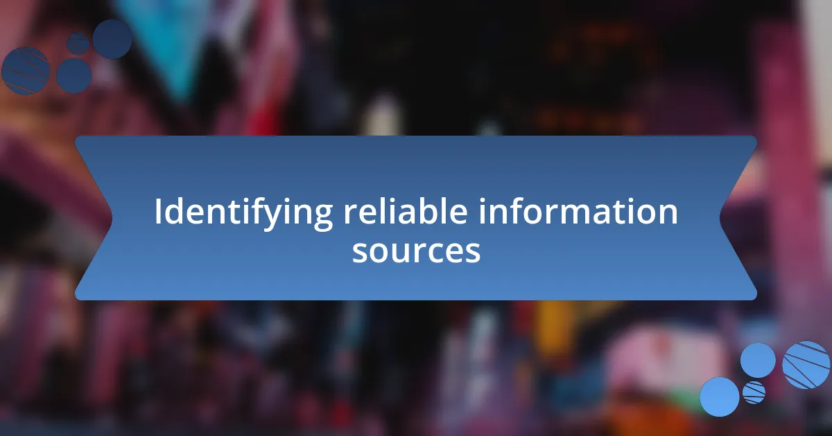 Identifying reliable information sources