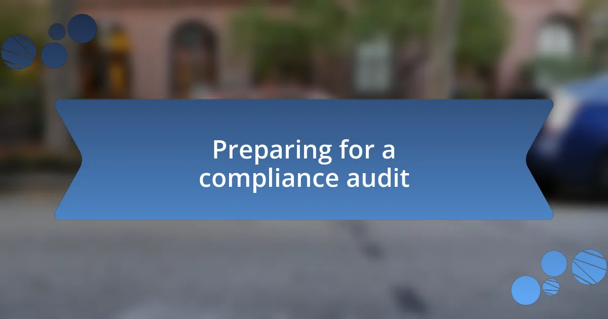 Preparing for a compliance audit