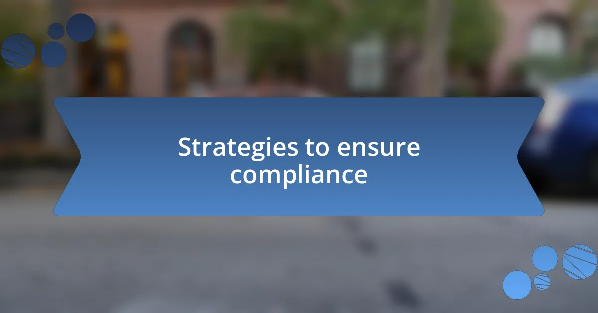 Strategies to ensure compliance