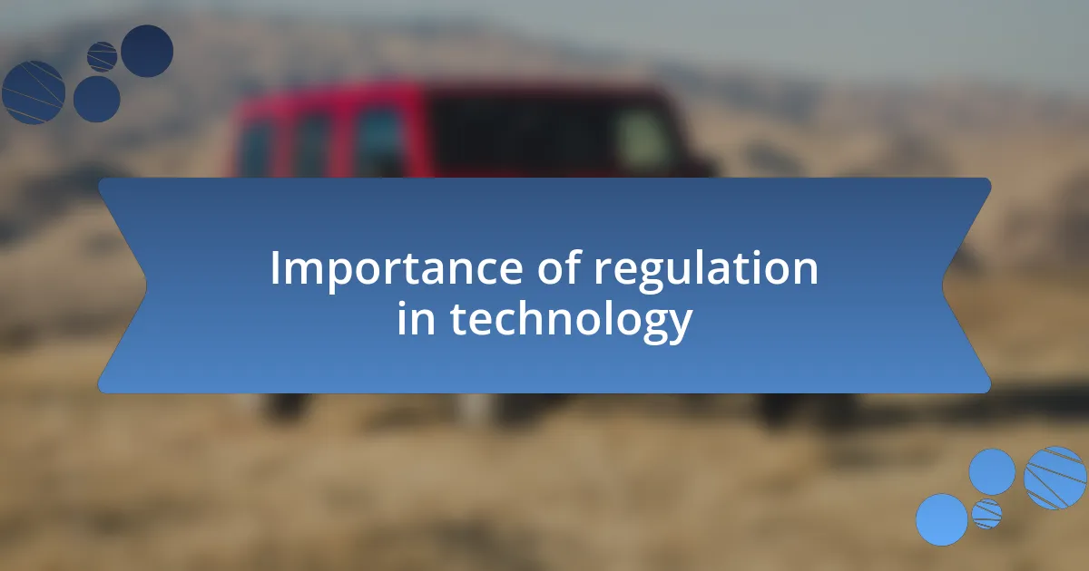 Importance of regulation in technology