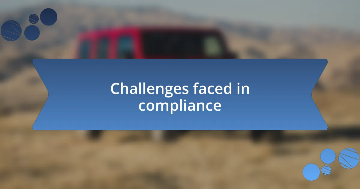 Challenges faced in compliance