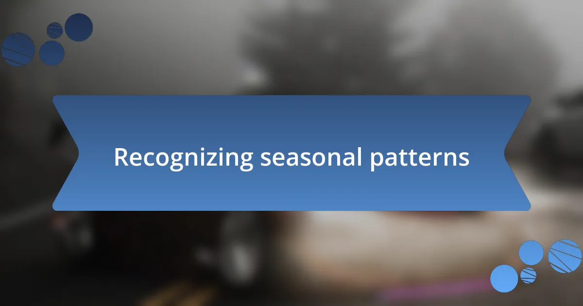 Recognizing seasonal patterns