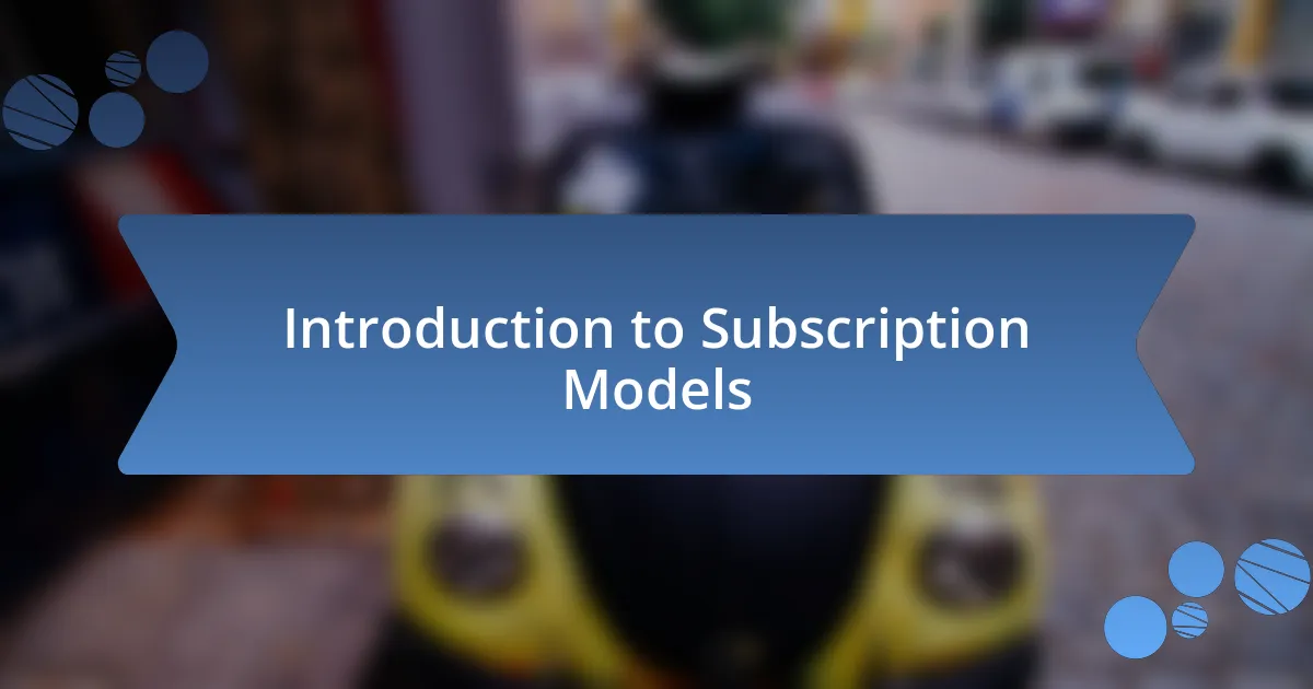 Introduction to Subscription Models