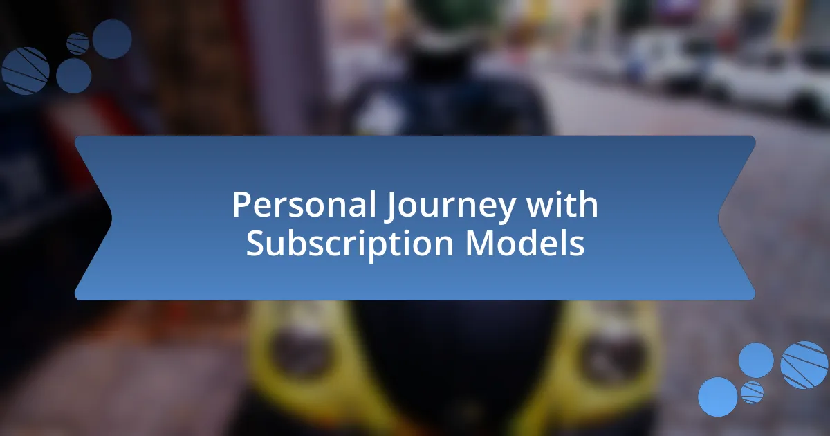 Personal Journey with Subscription Models