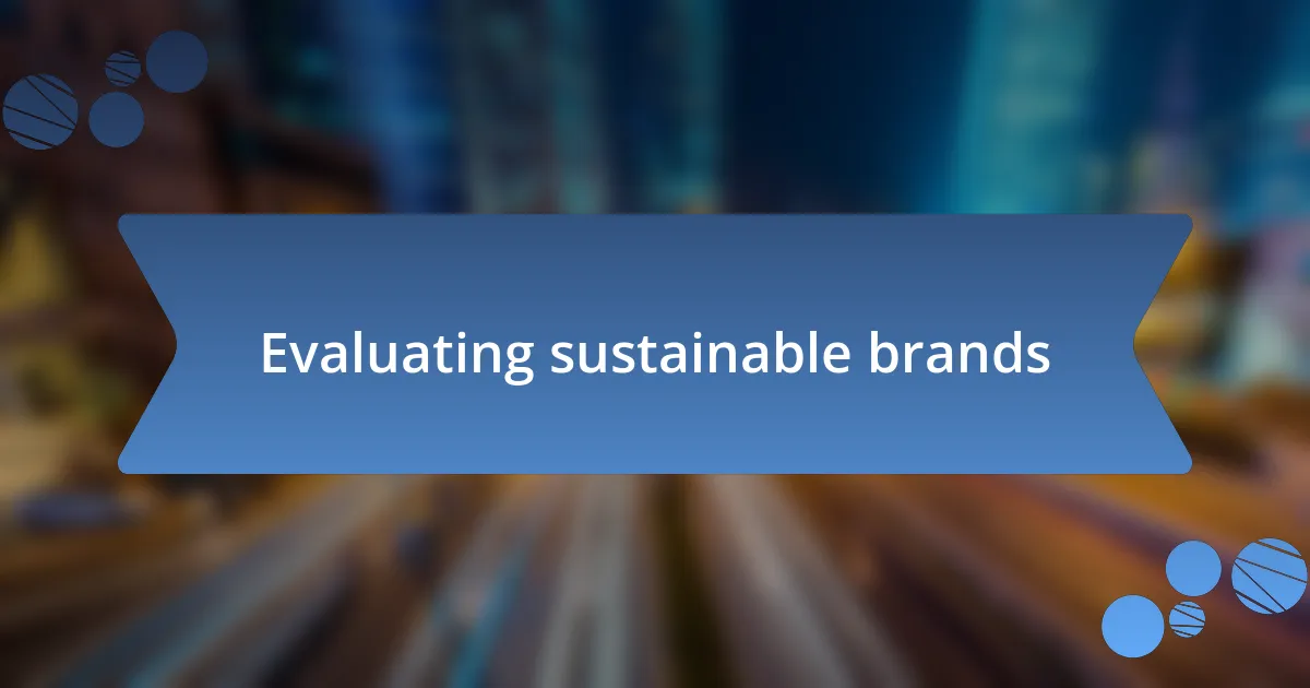 Evaluating sustainable brands