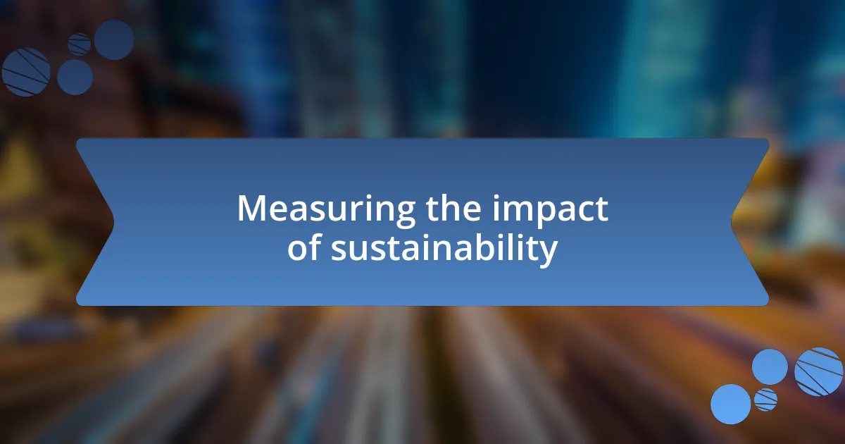 Measuring the impact of sustainability