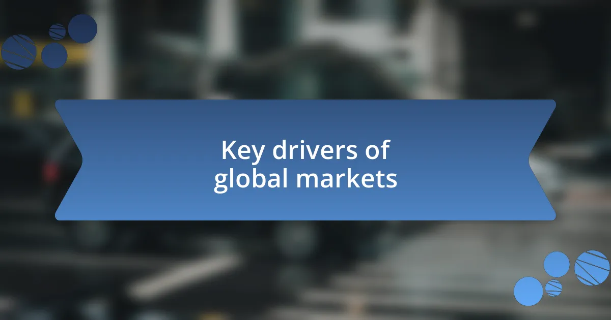 Key drivers of global markets