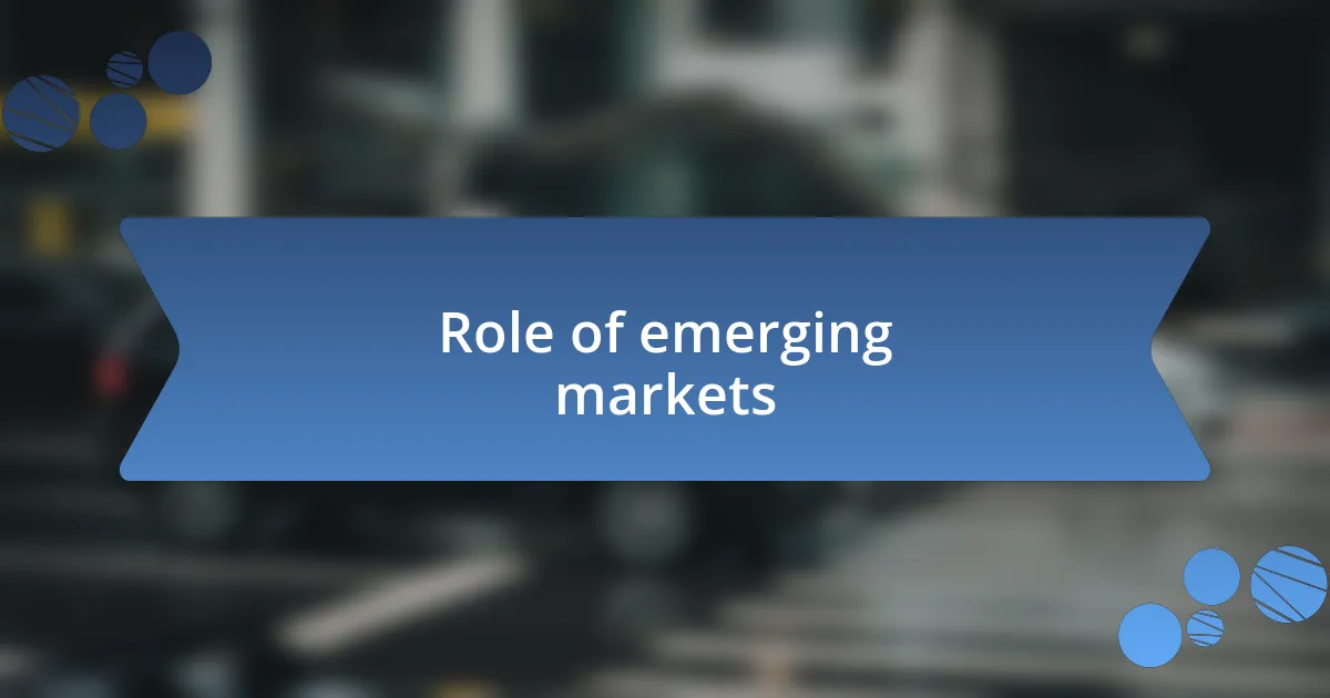 Role of emerging markets