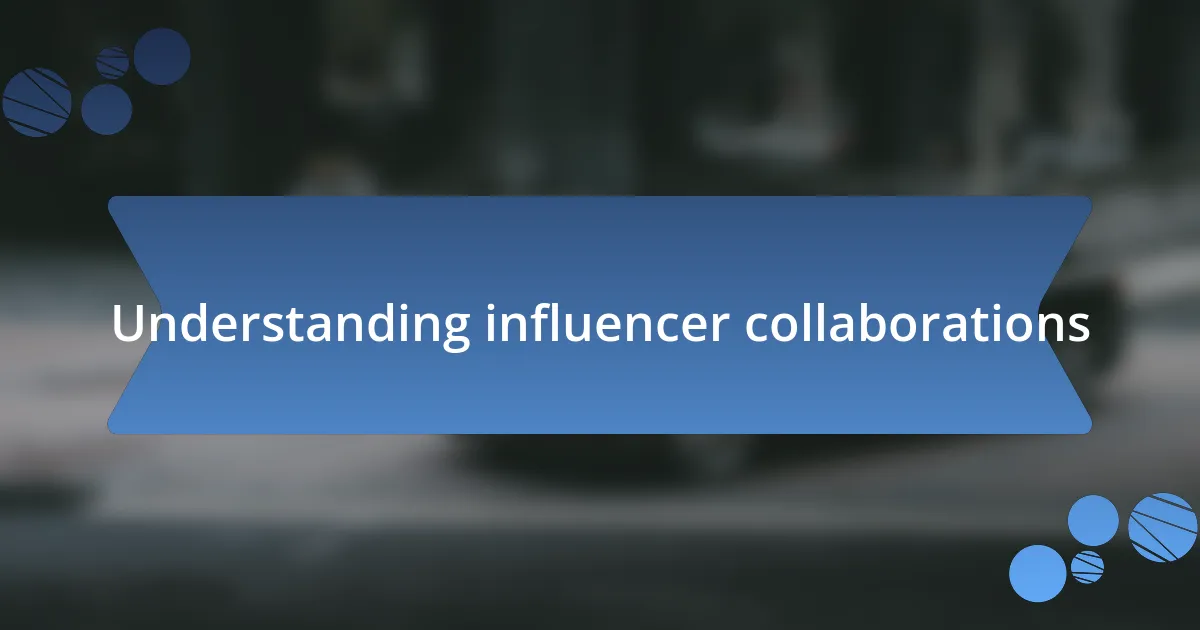 Understanding influencer collaborations