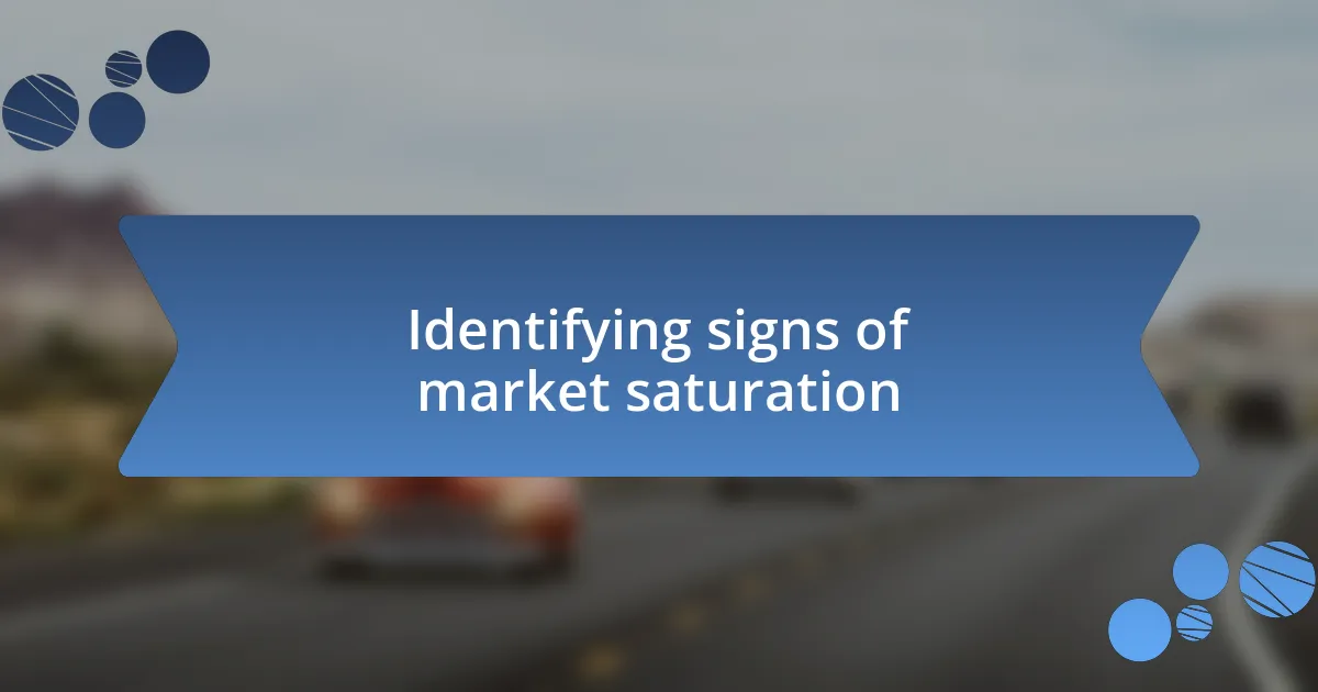 Identifying signs of market saturation