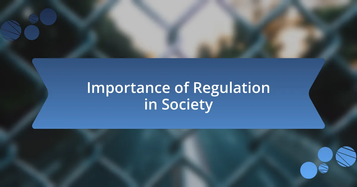 Importance of Regulation in Society