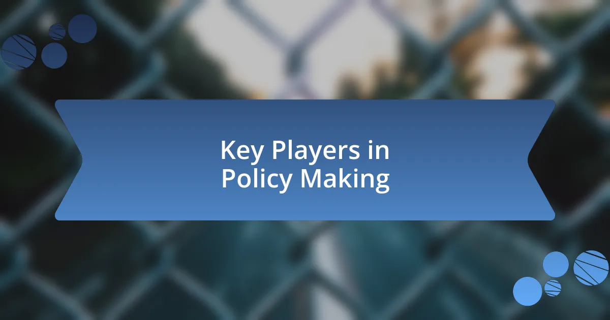 Key Players in Policy Making