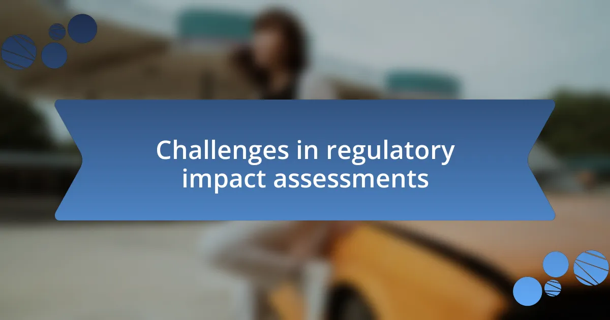 Challenges in regulatory impact assessments