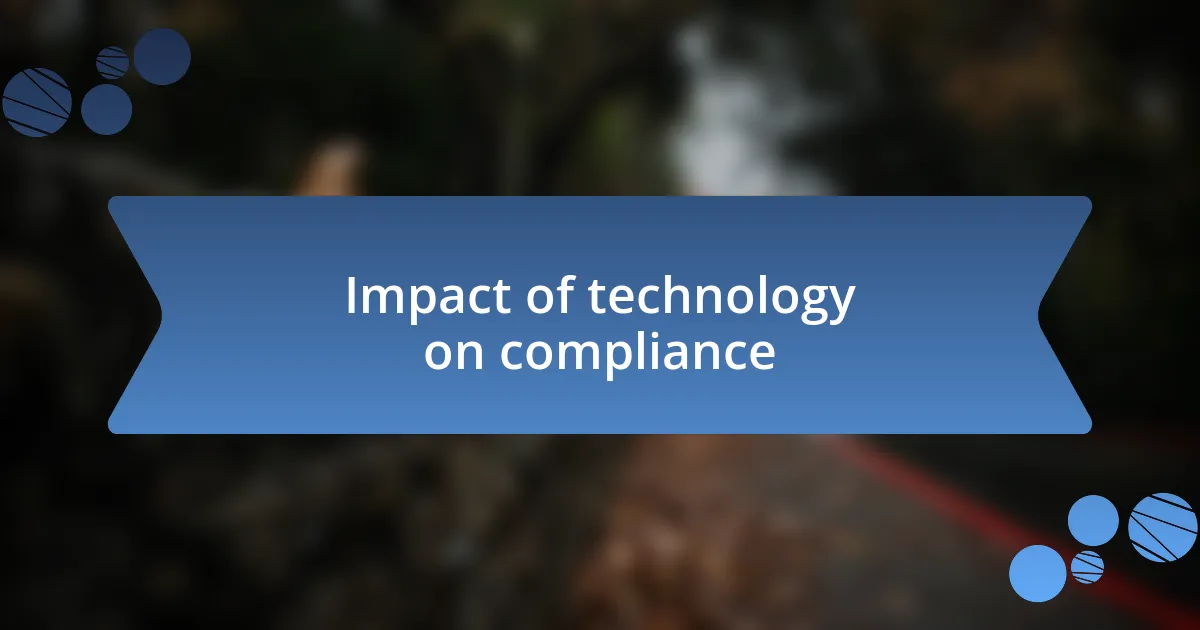 Impact of technology on compliance