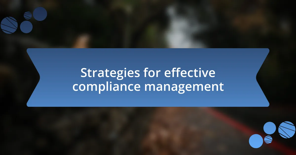 Strategies for effective compliance management