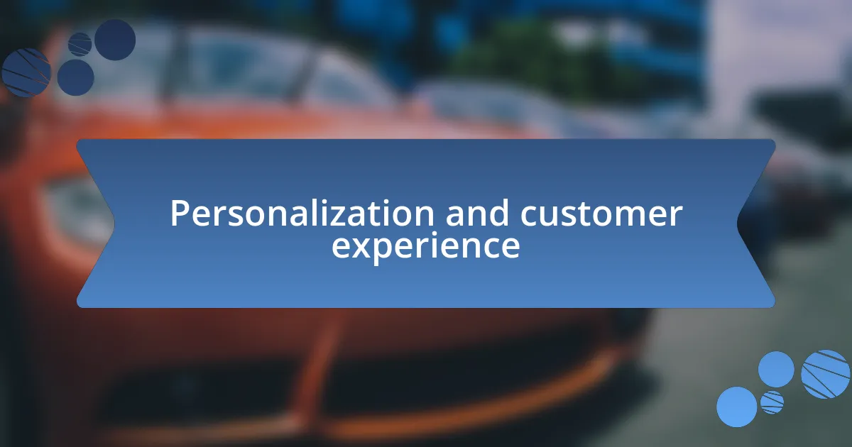 Personalization and customer experience