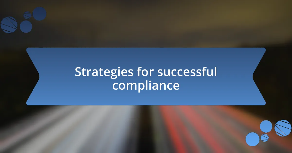 Strategies for successful compliance