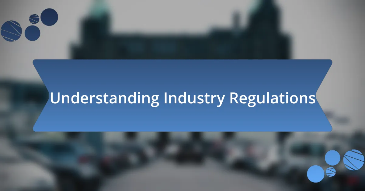 Understanding Industry Regulations