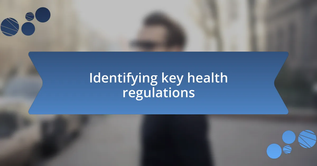 Identifying key health regulations