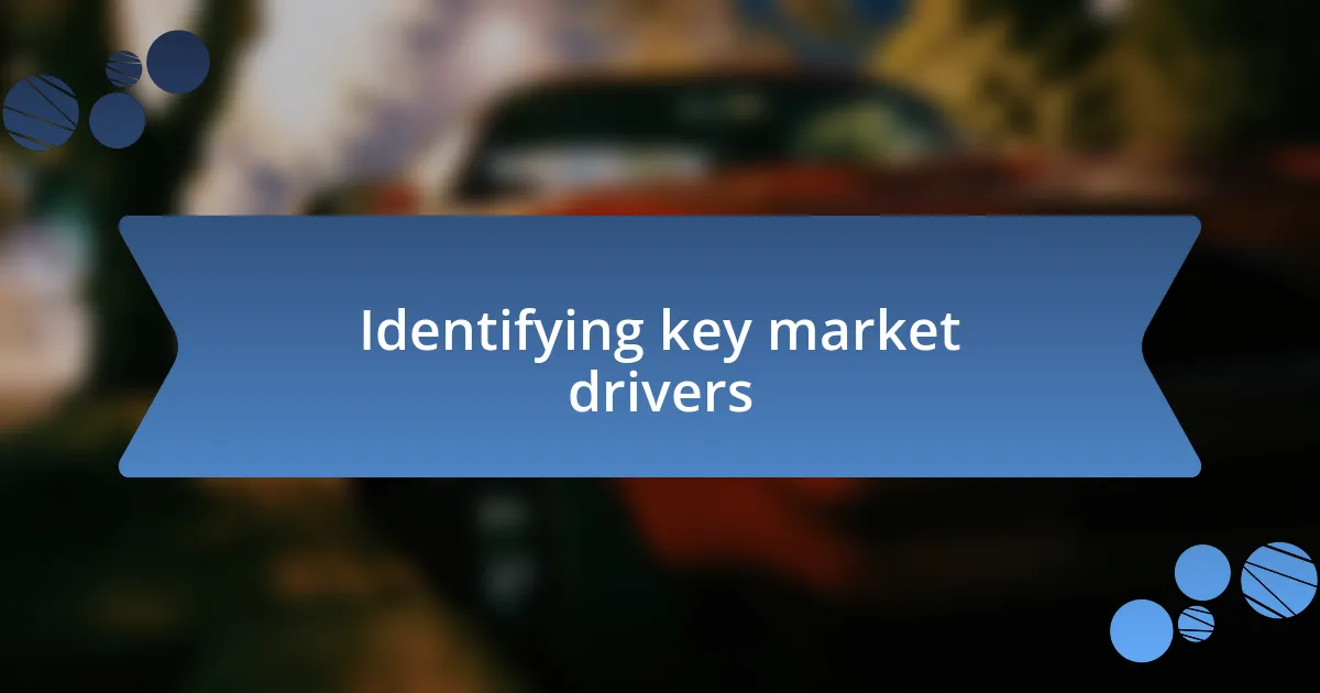 Identifying key market drivers