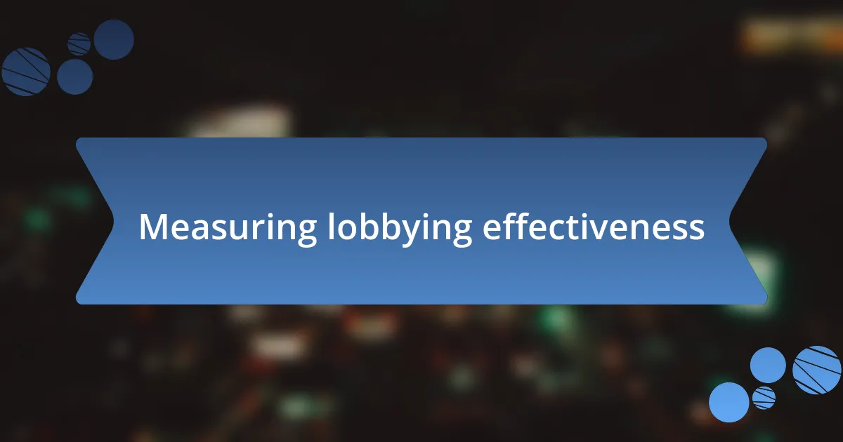 Measuring lobbying effectiveness