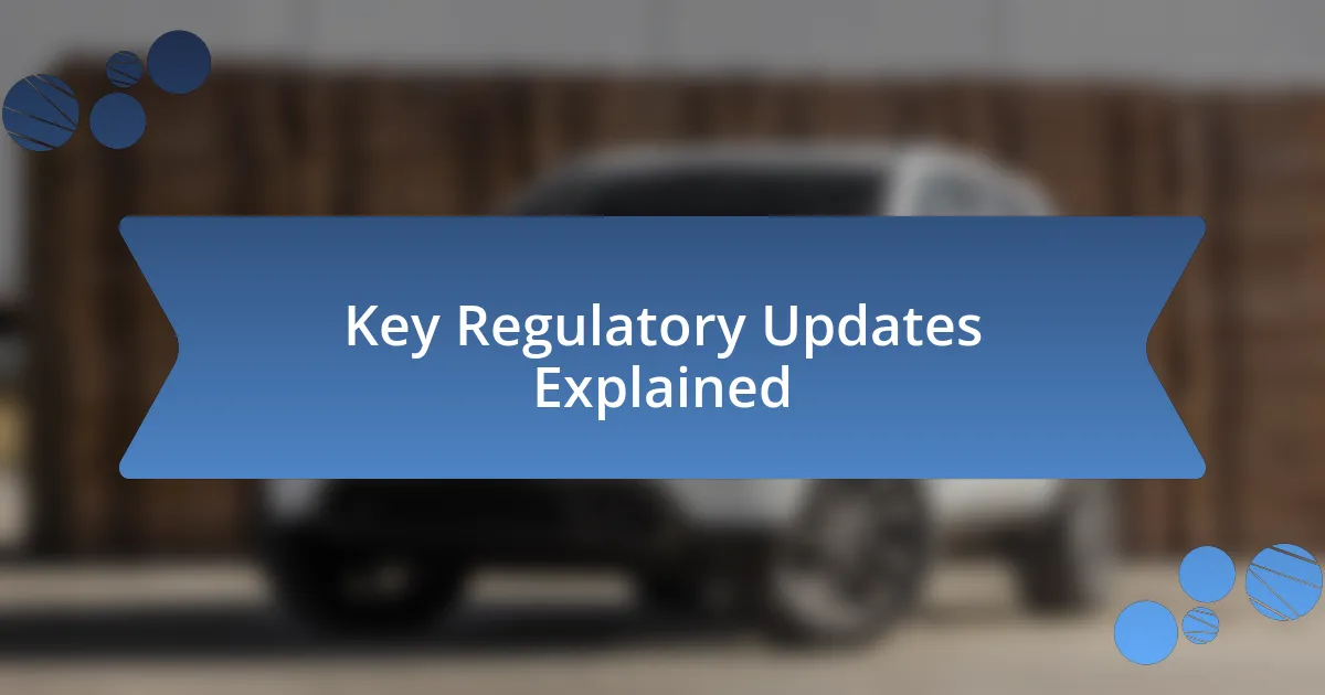 Key Regulatory Updates Explained