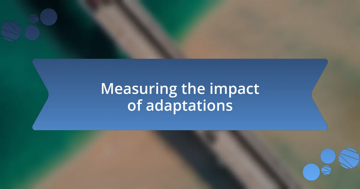 Measuring the impact of adaptations