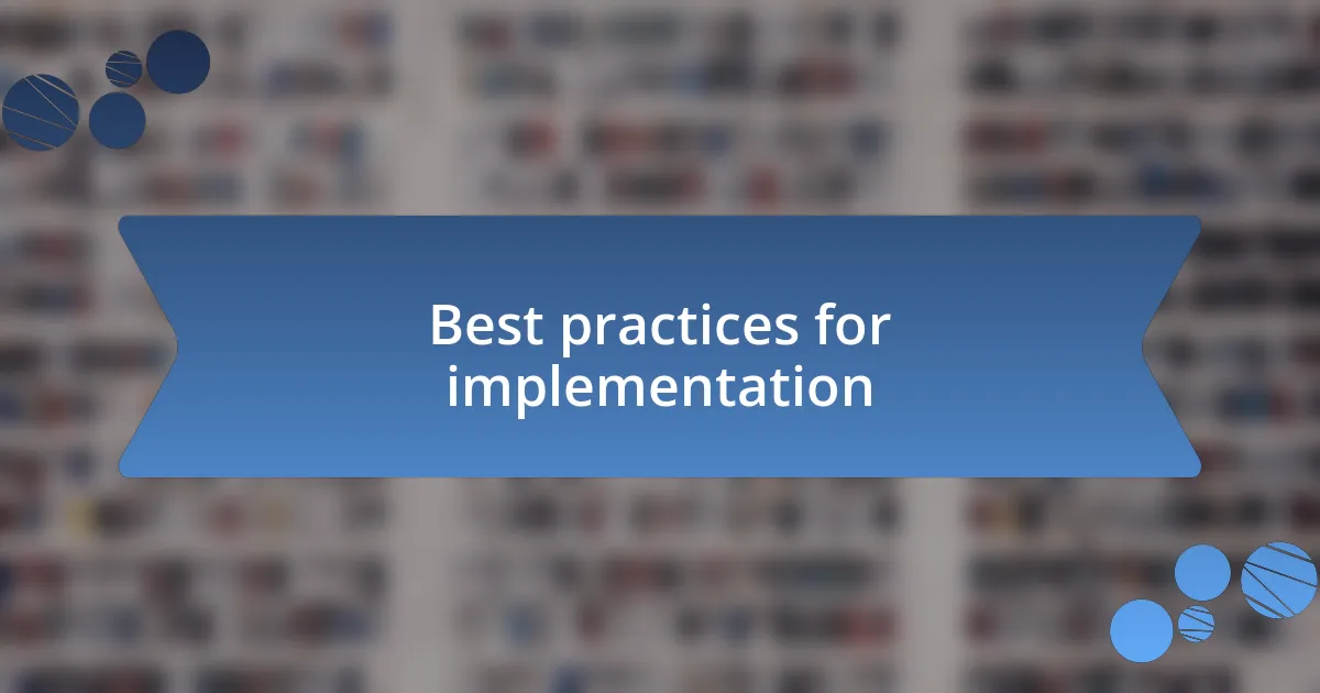 Best practices for implementation