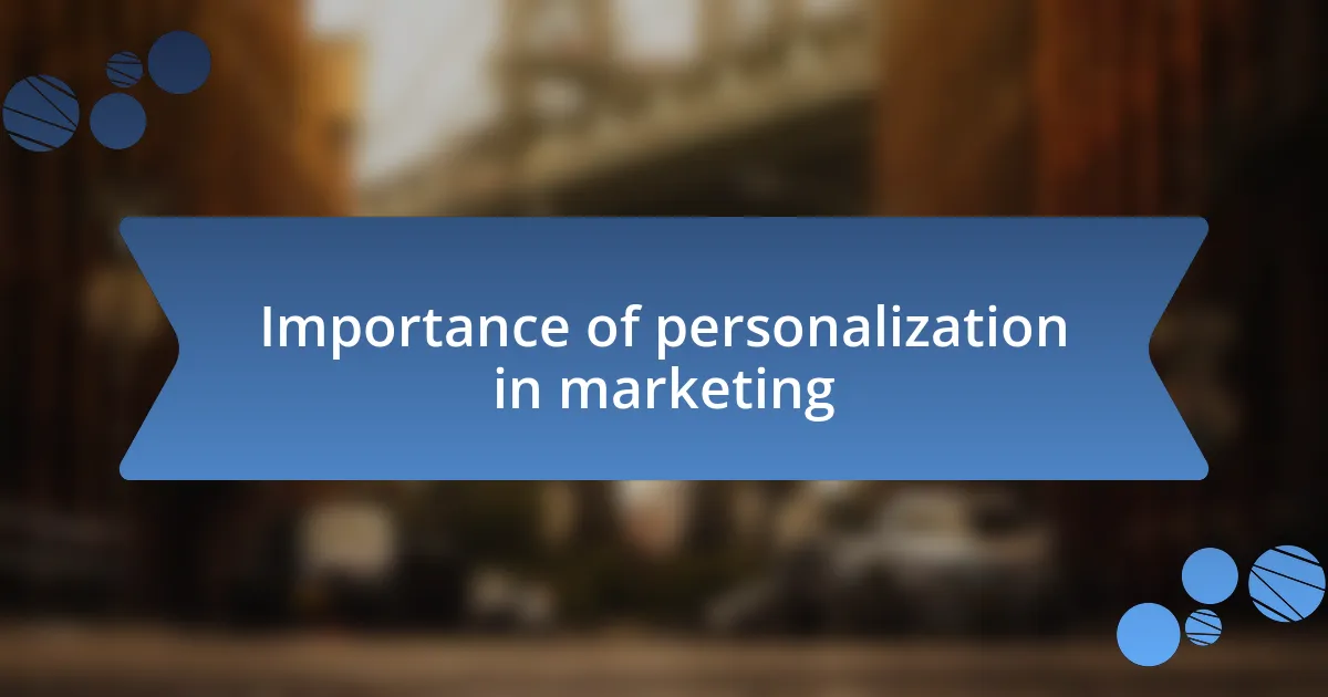 Importance of personalization in marketing