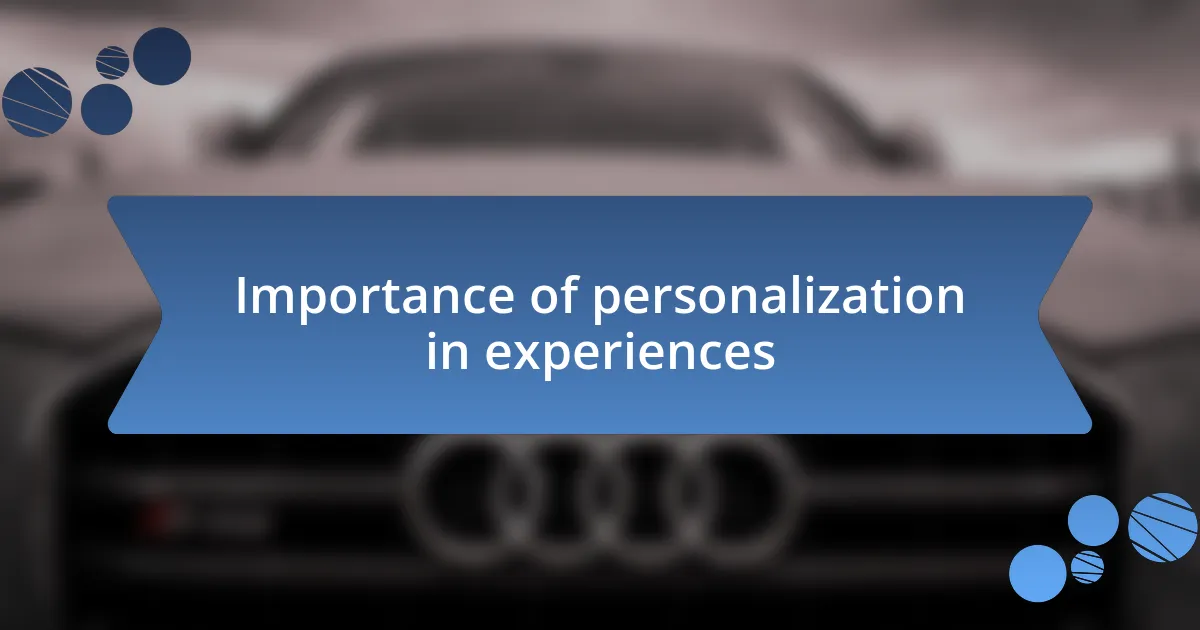 Importance of personalization in experiences