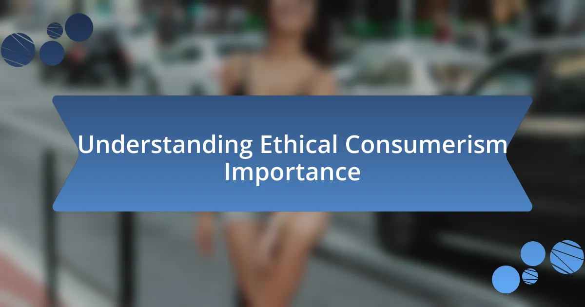 Understanding Ethical Consumerism Importance