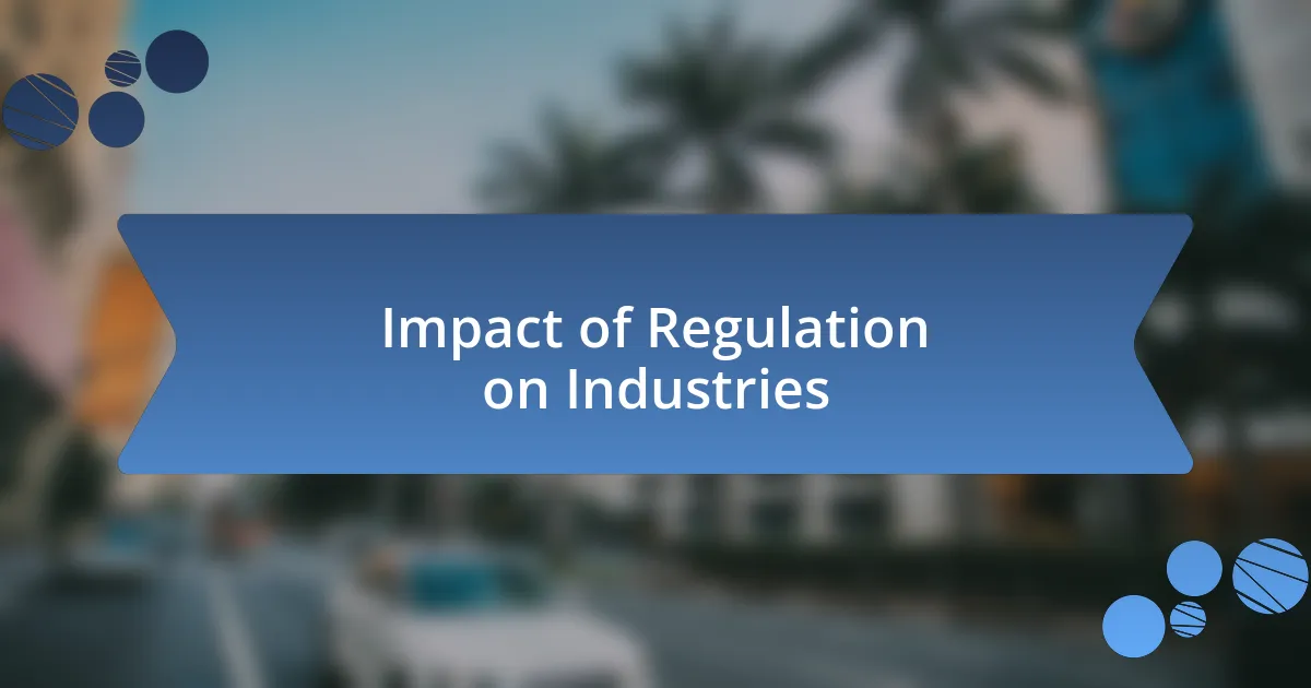 Impact of Regulation on Industries