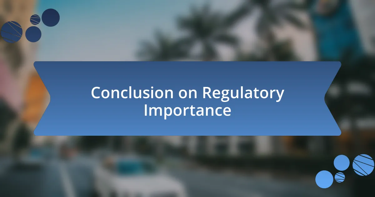 Conclusion on Regulatory Importance